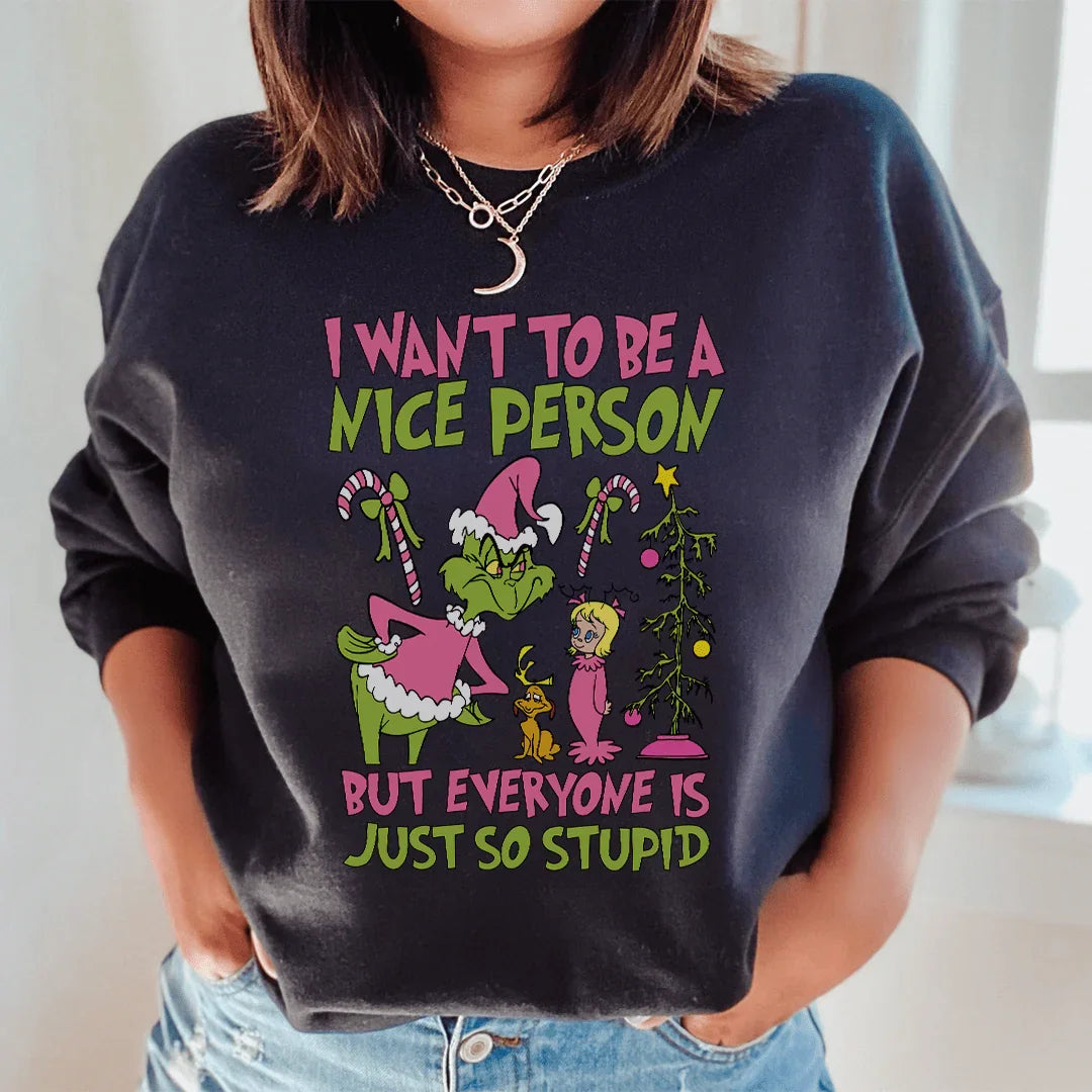 Sassy Grinch Vibes: I Want To Be Nice But You're All So Silly Sweatshirt - Korvel