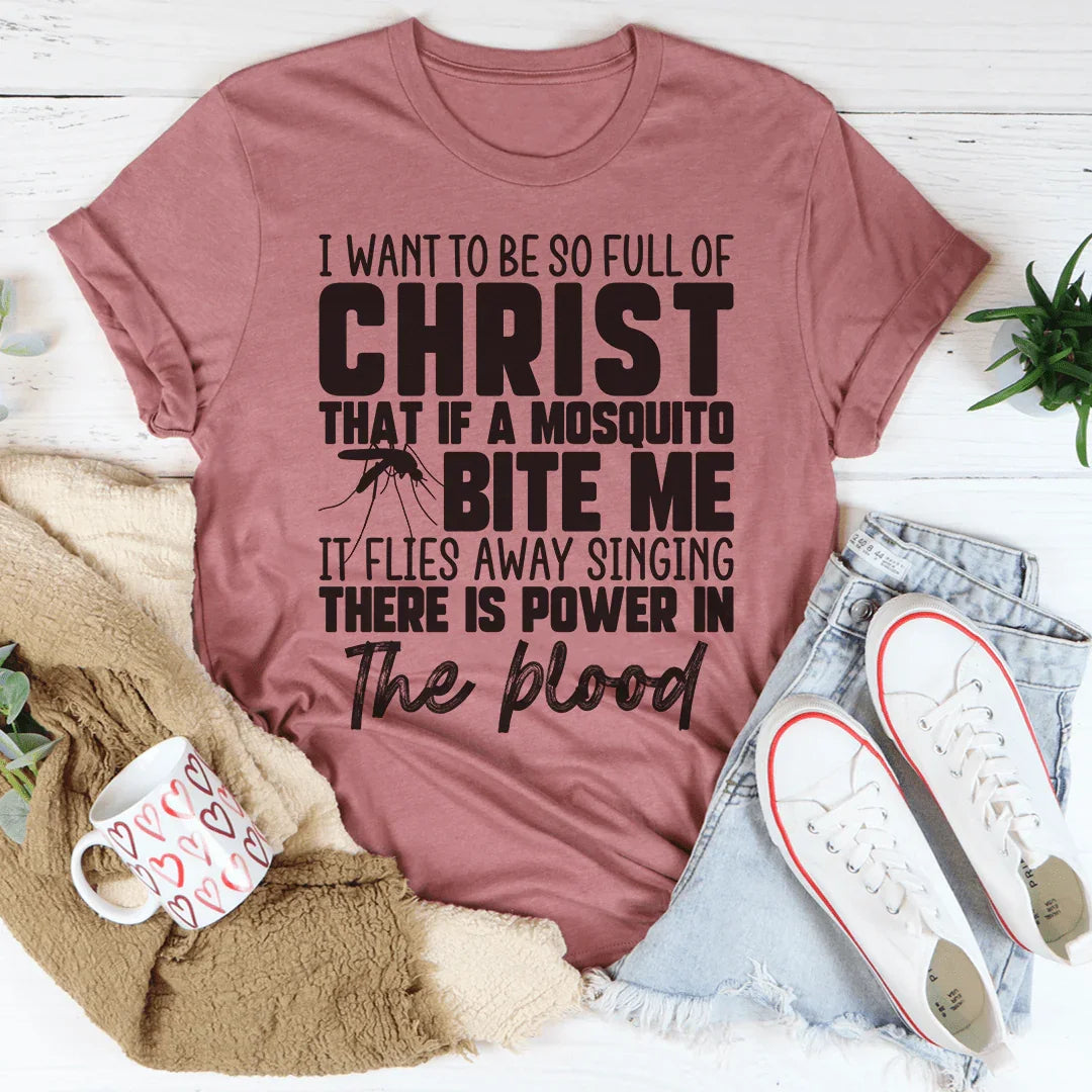 I Want To Be So Full Of Christ Tee - Korvel