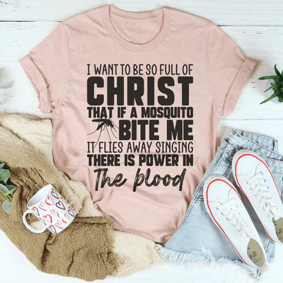 I Want To Be So Full Of Christ Tee - Korvel