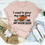 I Want To Grow My Own Food Tee - Korvel