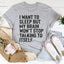 I Want To Sleep Tee