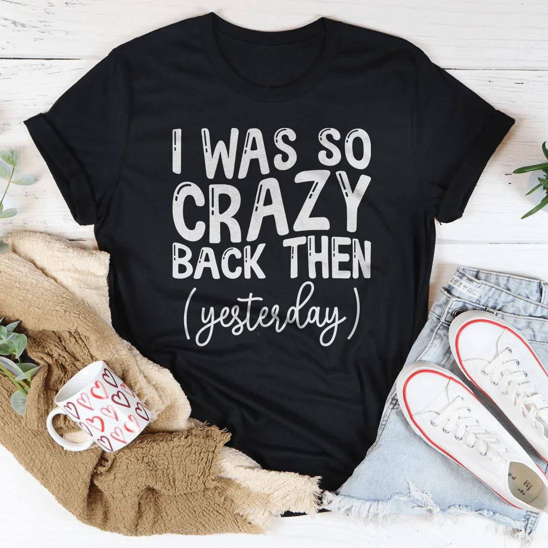T-shirt "J'étais si fou à l'époque"