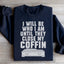 I Will Be Who I Am Sweatshirt