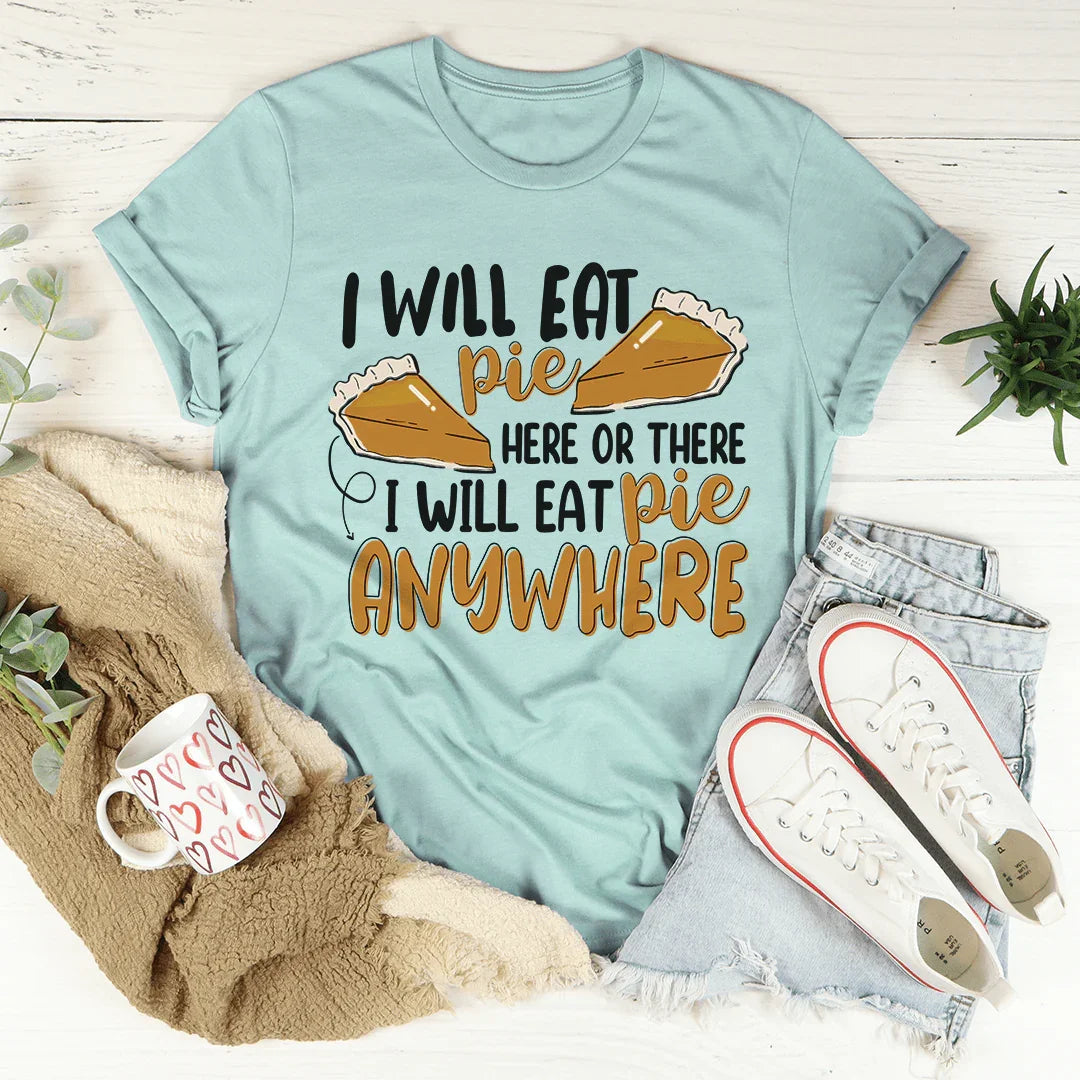 Comeré pastel aquí o allá Tee