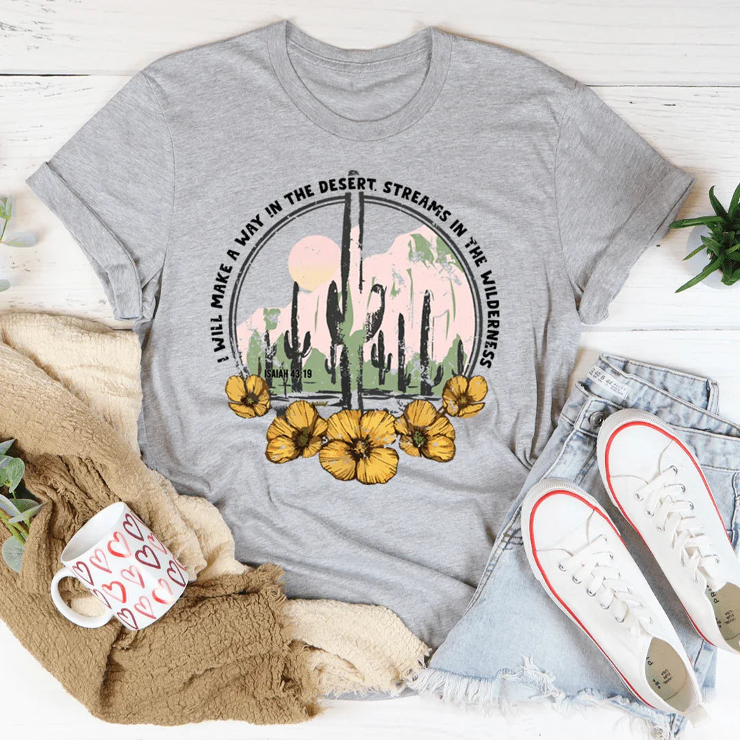 I Will Make A Way In The Desert Tee - Korvel