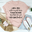 I Will Not Water Myself Down Tee