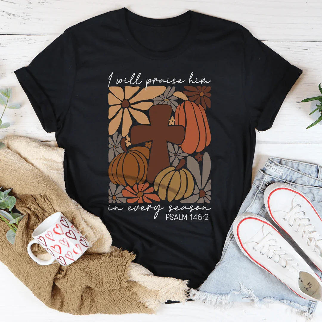 Lo alabaré en cada temporada Salmo 1462 Tee