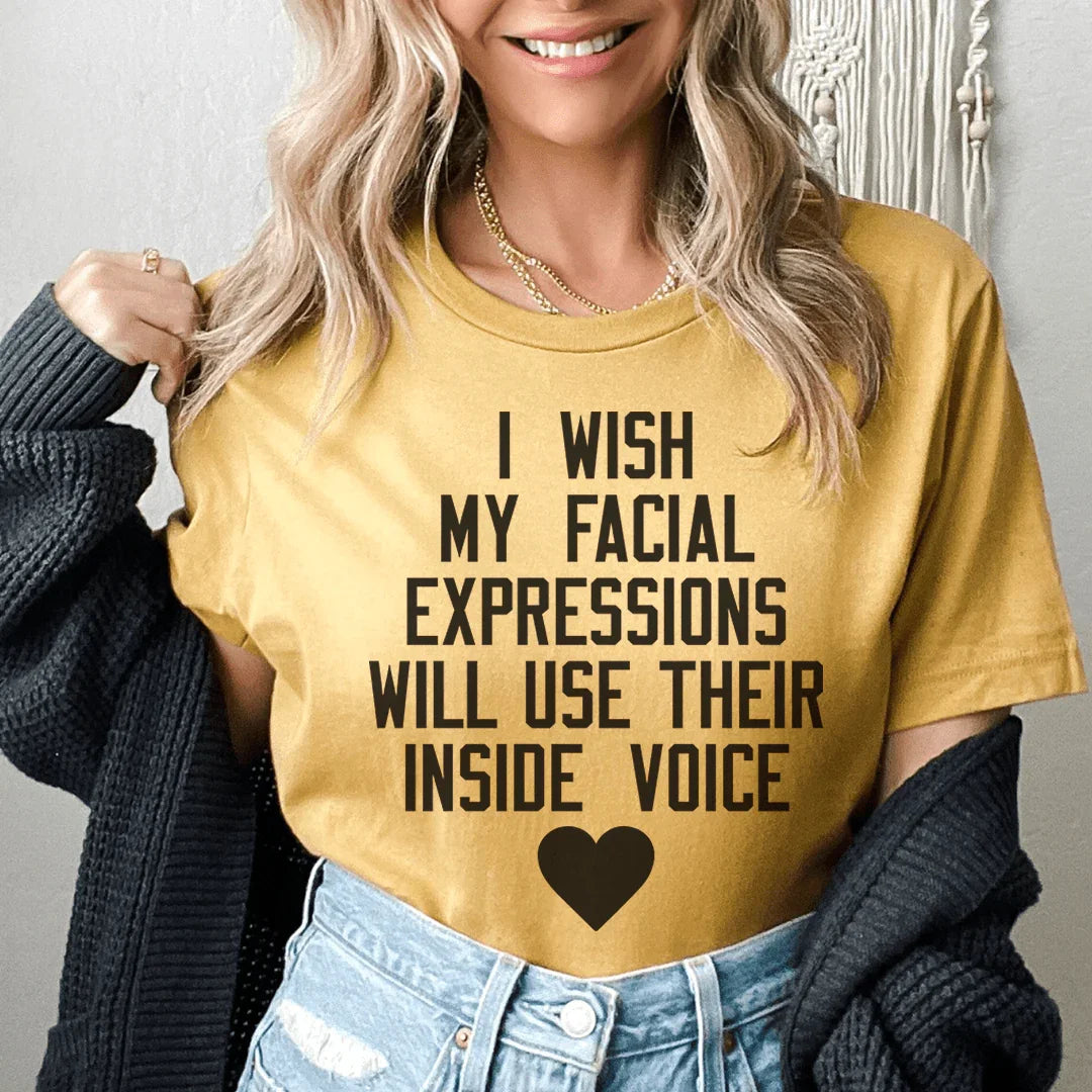 I Wish My Facial Expressions Tee