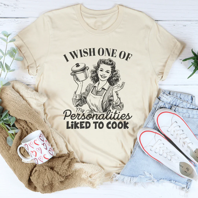 Deseo que una de mis personalidades le guste cocinar camiseta