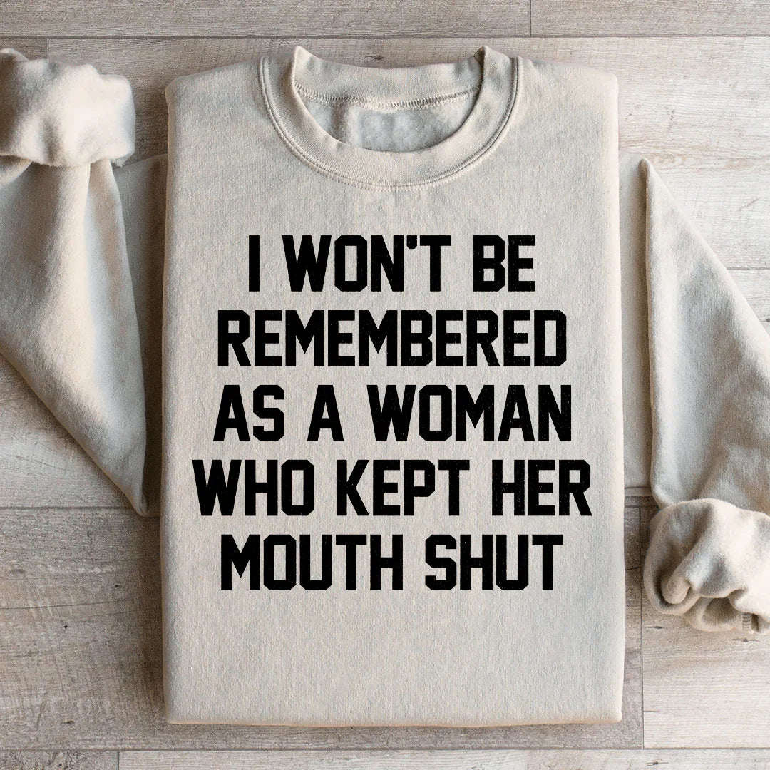 I Won't Be Remembered Sweatshirt