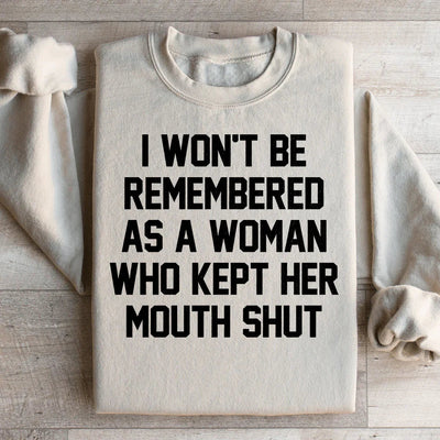 I Won't Be Remembered Sweatshirt