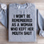 I Won't Be Remembered Sweatshirt