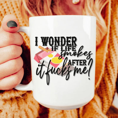 I Wonder If Life Smokes Ceramic Mug 15 oz - Korvel