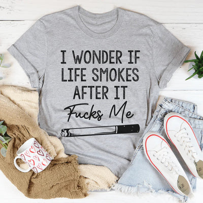 Me pregunto si la vida fuma Tee