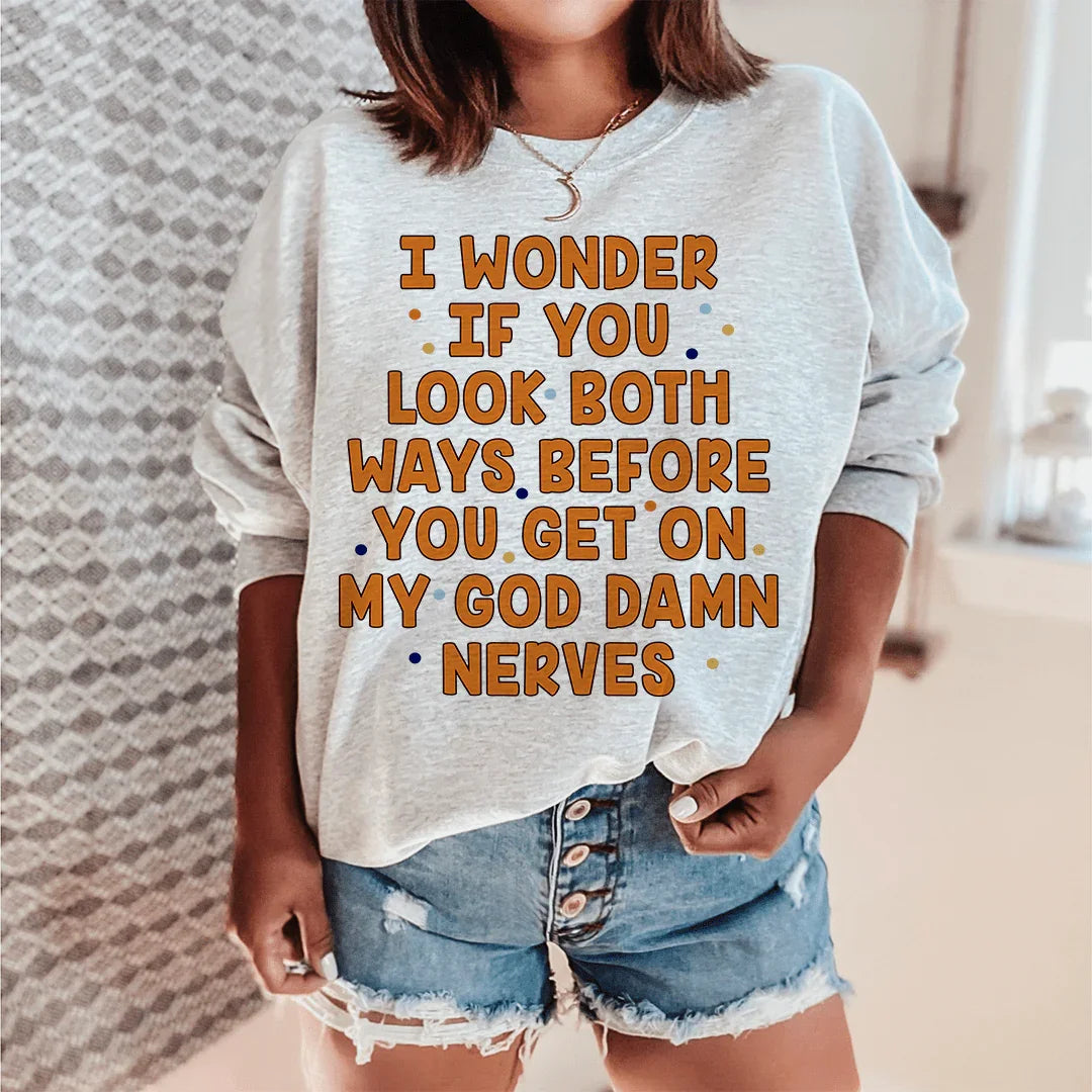I Wonder If You Look Both Ways Sweatshirt - Korvel