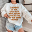 I Wonder If You Look Both Ways Sweatshirt - Korvel