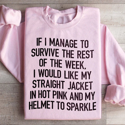 I Would Like My Straight Jacket In Hot Pink Sweatshirt