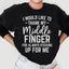 I Would Like To Thank My Middle Finger Sweatshirt