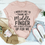 I Would Like To Thank My Middle Finger Tee