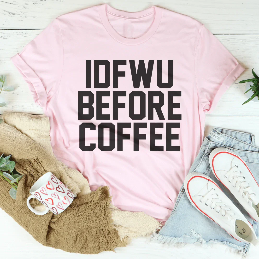 Camiseta IDFWU antes del café
