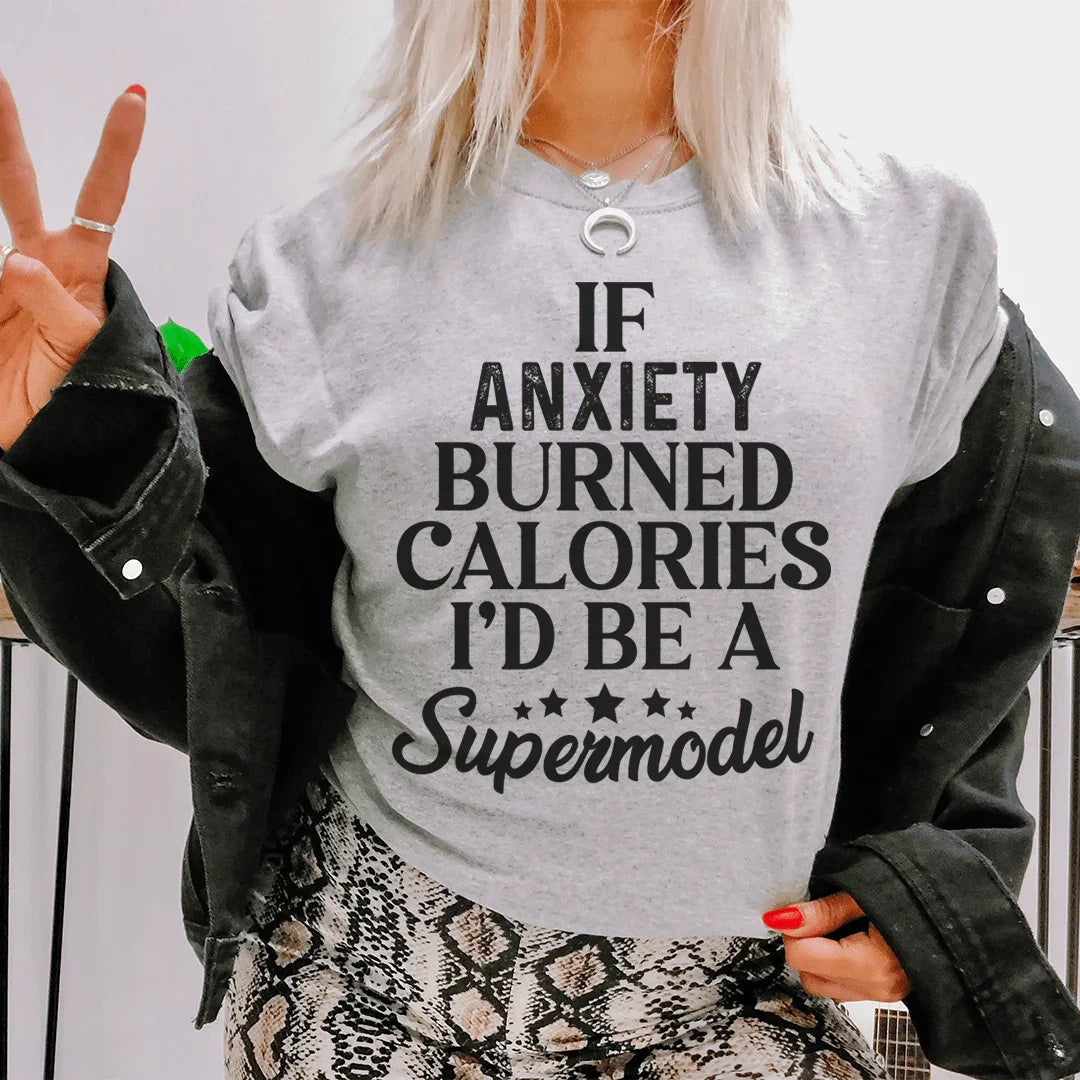 If Anxiety Burned Calories Tee