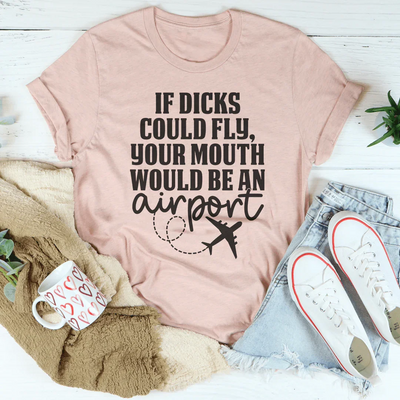 If D* Could Fly Your Mouth Would Be An Airport Tee