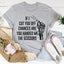 If I Cut You Off Chances Are You Handed Me The Scissors Tee