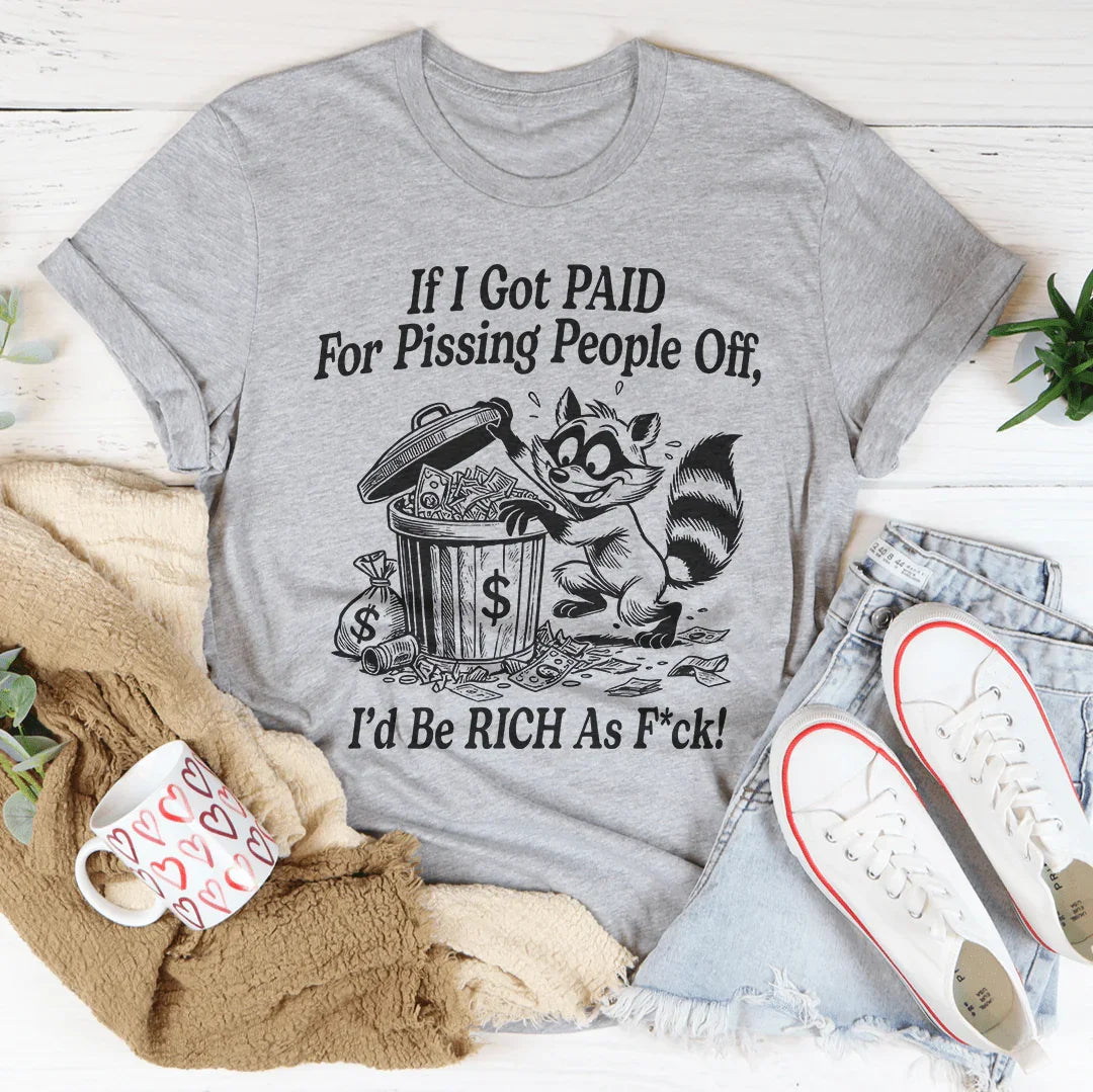 Si me pagaran por molestar a la gente camiseta