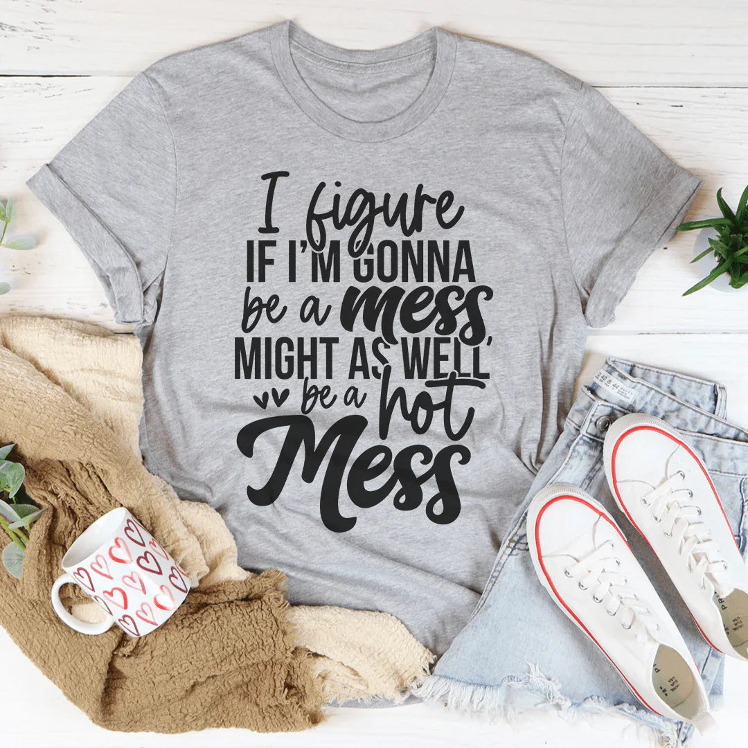 Hot Mess Tee - Embrace Your Sassy Side