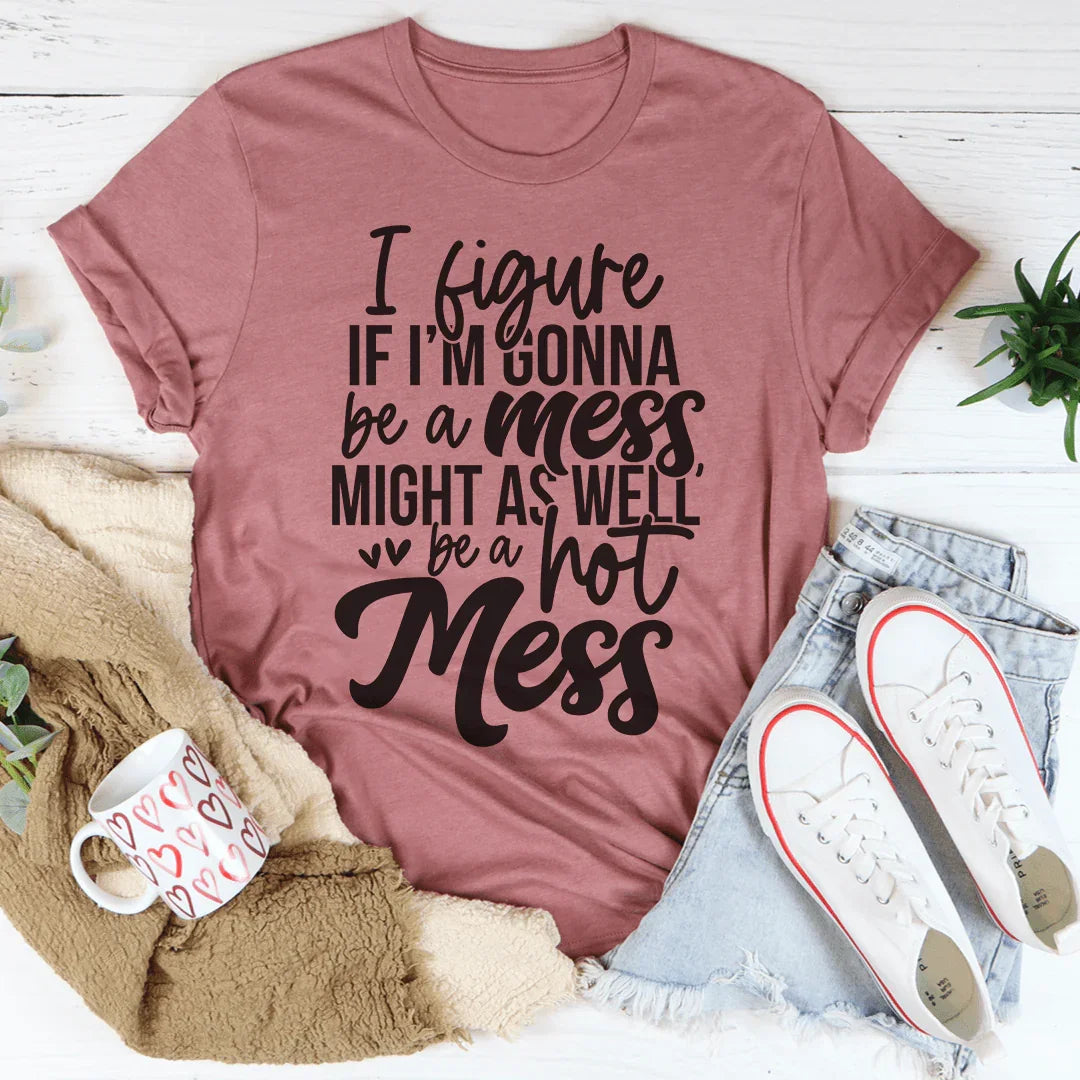 Hot Mess Tee - Embrace Your Sassy Side