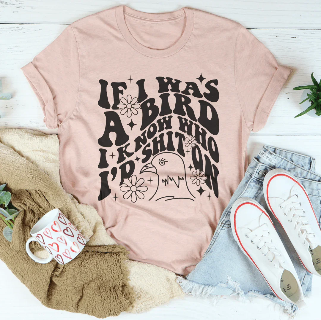 Si yo fuera un pájaro sabría quién cagaría en la camiseta