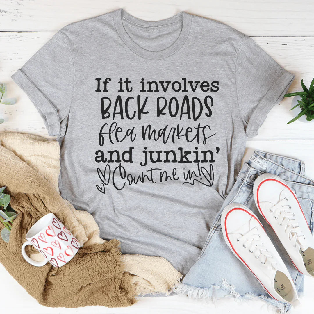 T-shirt Back Roads Flea Markets & Junkin' Count Me In