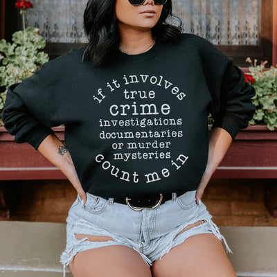Si se trata de un crimen real, cuente conmigo. Sudadera