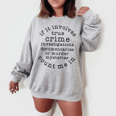 Si se trata de un crimen real, cuente conmigo. Sudadera