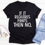 If It Requires Pants Then No Tee - Korvel