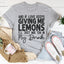 If Love Keeps Giving Me Lemons Tee - Korvel