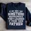 Sudadera Si Mis Hijos Dicen Algo Inapropiado