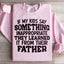 Sudadera Si Mis Hijos Dicen Algo Inapropiado