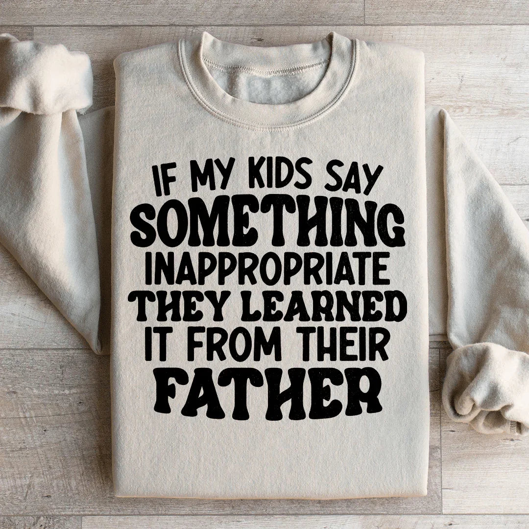 Sudadera Si Mis Hijos Dicen Algo Inapropiado
