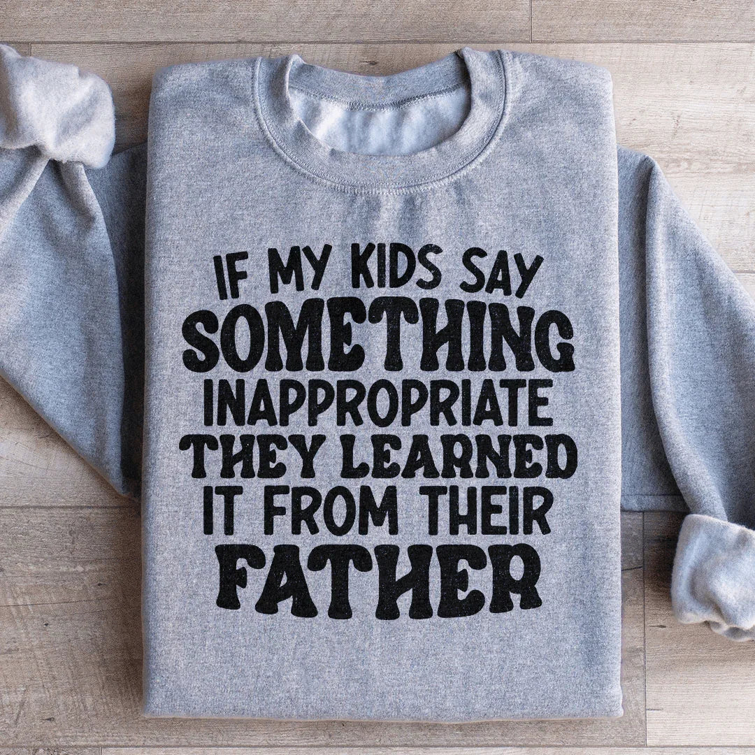 Sudadera Si Mis Hijos Dicen Algo Inapropiado