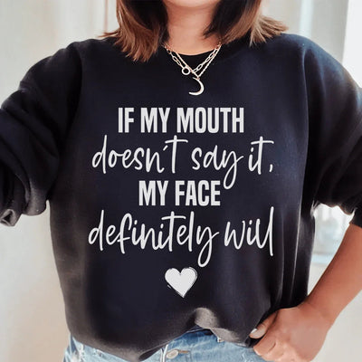 Si mi boca no lo dice, mi cara definitivamente lo hará Sudadera