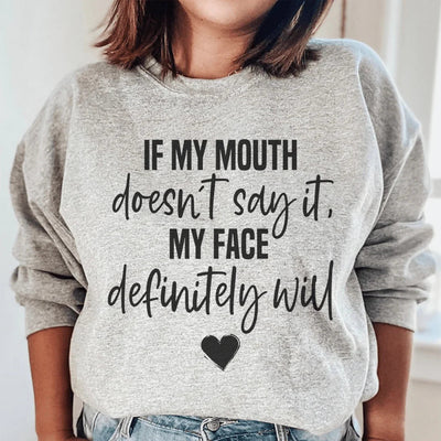 Si mi boca no lo dice, mi cara definitivamente lo hará Sudadera