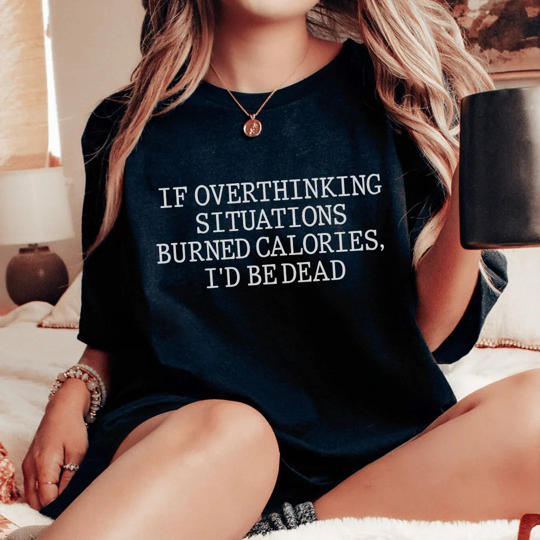 Camiseta Si Pensar Demasiado Quemara Calorías