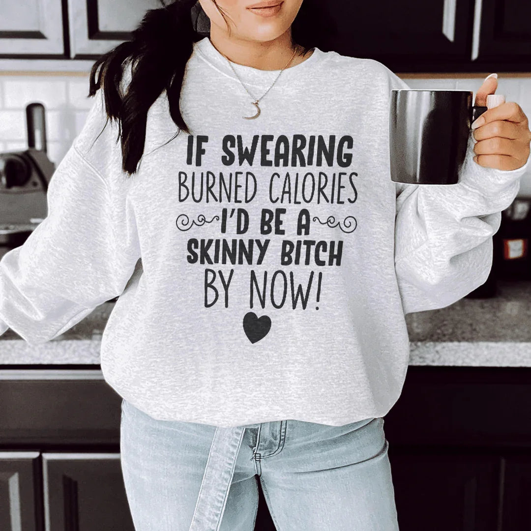 Sweatshirt "Si j'insultais, je brûlerais des calories"
