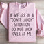 If We Are In A Don't Laugh Situation Sweatshirt