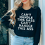 If You Can't Handle The Sass Sweatshirt