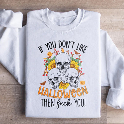 Si vous n'aimez pas Halloween, le Eff Vous Sweatshirt
