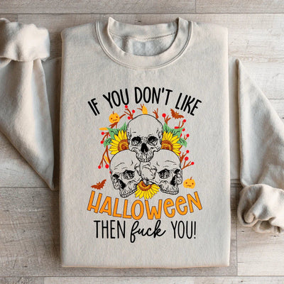 Si vous n'aimez pas Halloween, le Eff Vous Sweatshirt