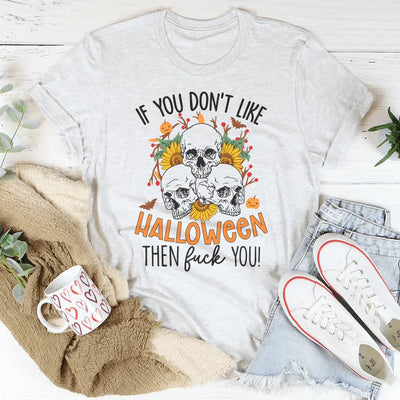 Si no te gusta Halloween, lárgate de la camiseta