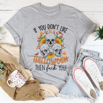 Si no te gusta Halloween, lárgate de la camiseta